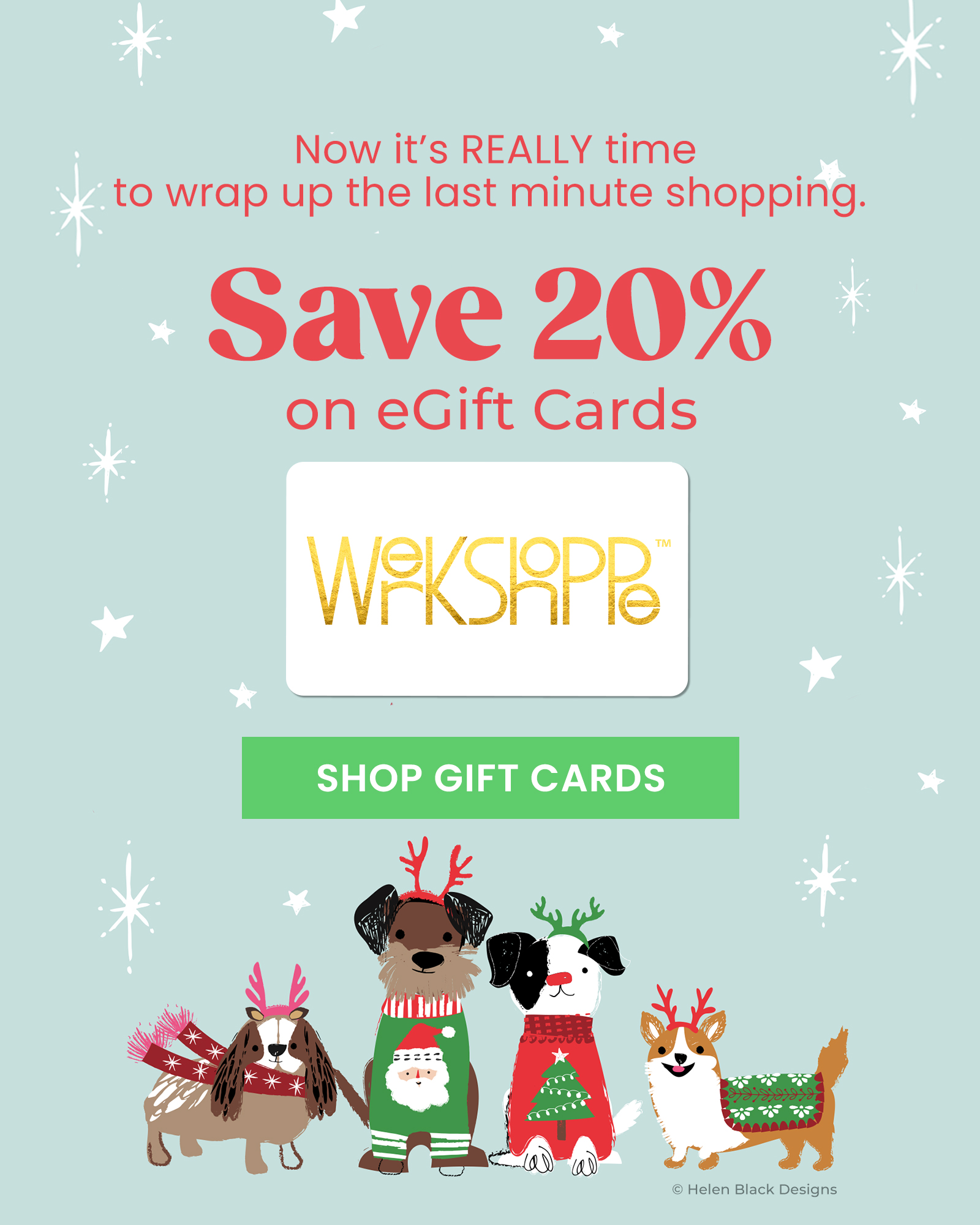 20% OFF WerkShoppe Gift card with holiday dogs