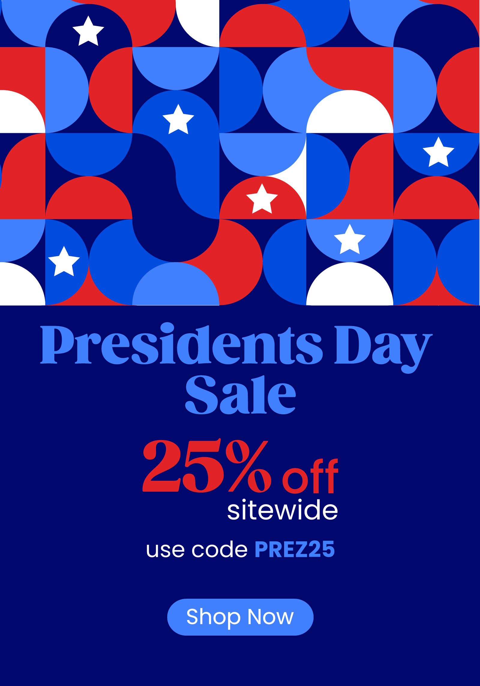 Presidents Day Sale 25% OFF with Prez25