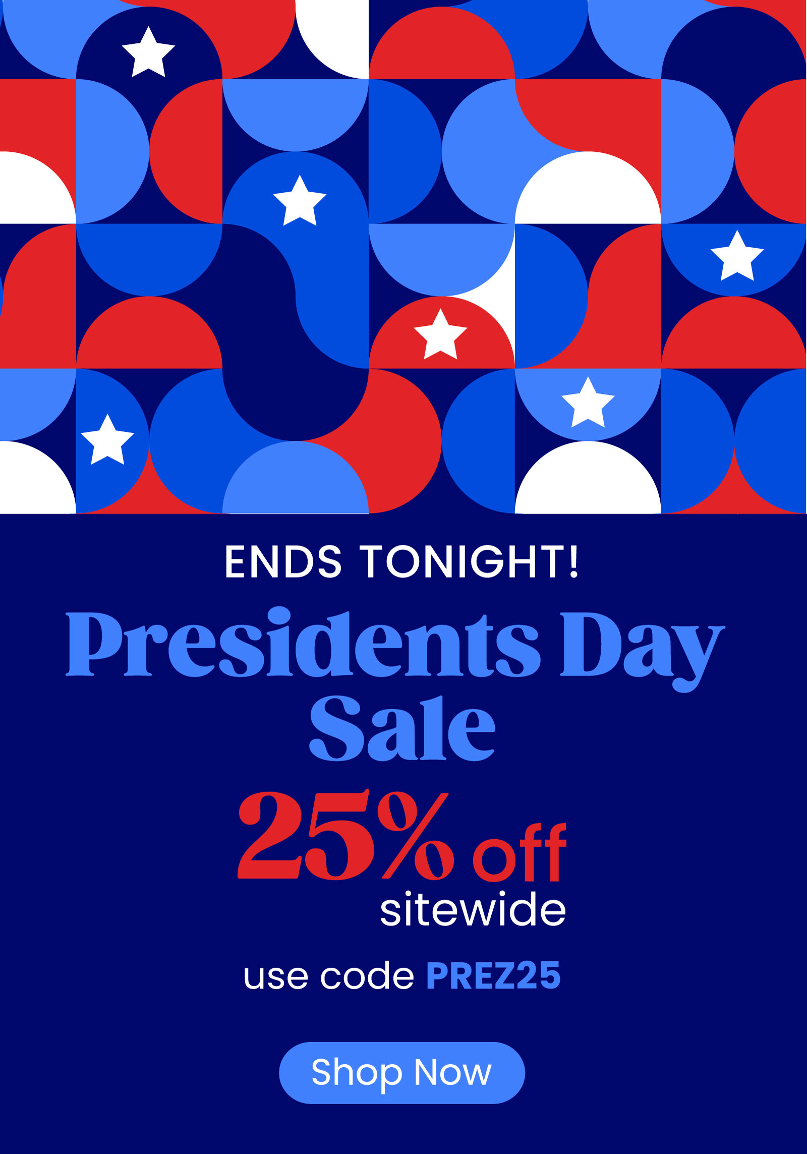 Presidents Day Sale 25% OFF with Prez25