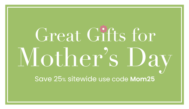 Mother's Day Gift Guide with 25% OFF savings