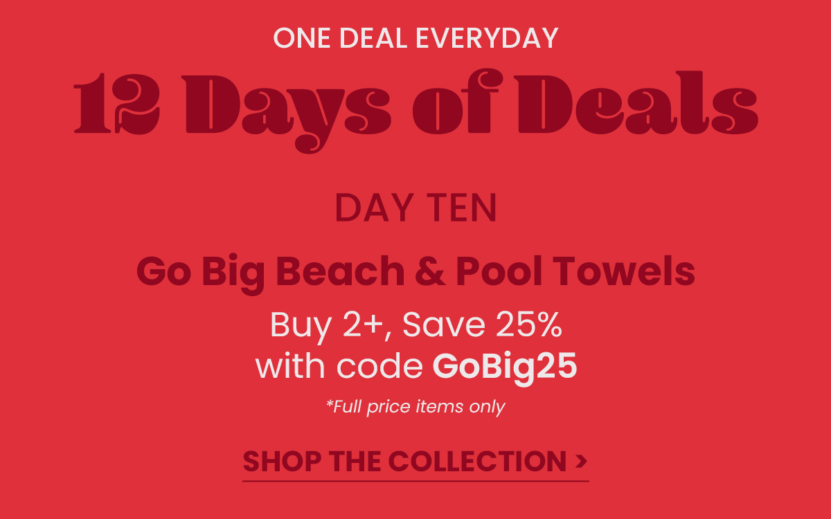 Save 25% on Go Big Towels